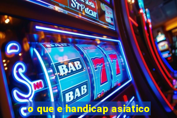 o que e handicap asiatico